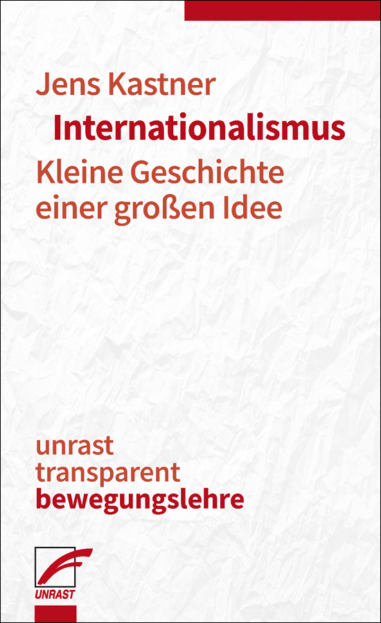 Internationalismus - Kleine Geschichte einer großen Idee