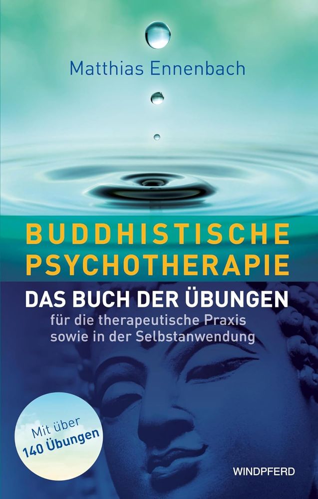 Buddhistische Psychotherapie - Das Buch der Übungen