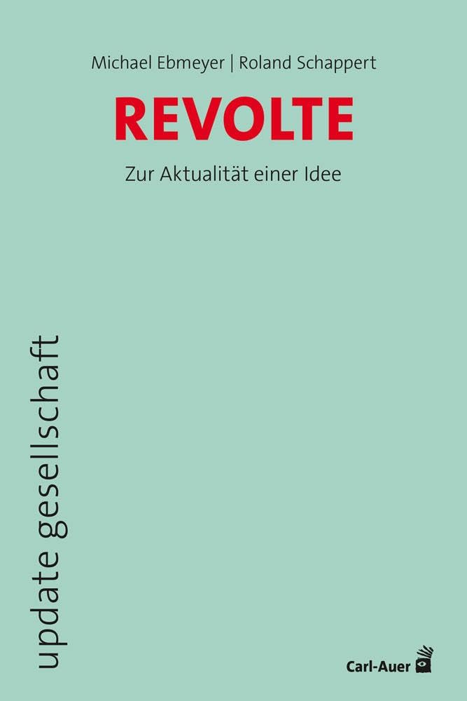 Revolte - Zur Aktualität einer Idee