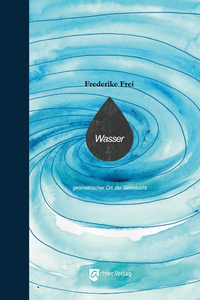 Wasser - geometrischer Ort der Sehnsucht