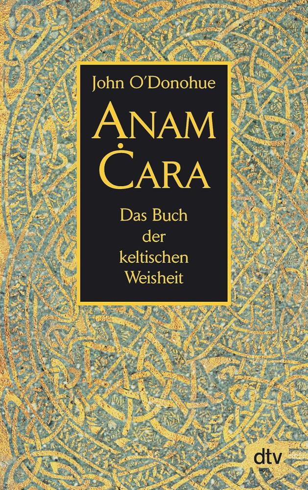 Anam Cara - Das Buch der keltischen Weisheit