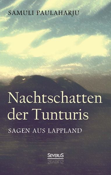Nachtschatten der Tunturis: Sagen aus Lappland