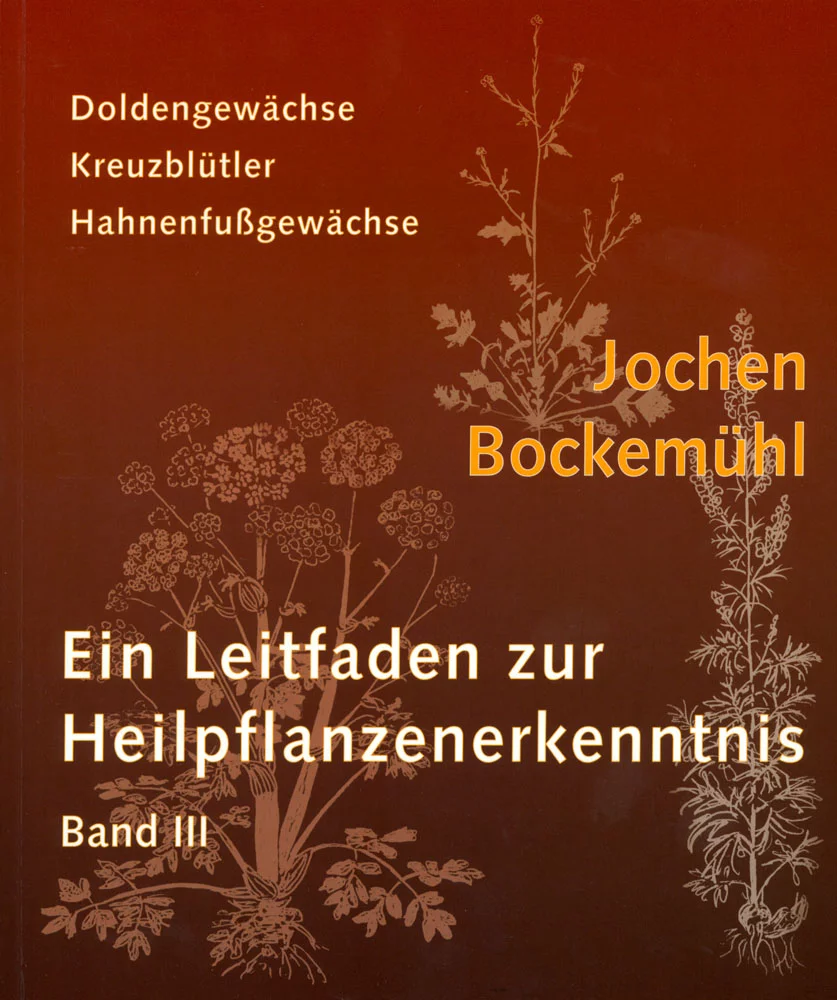 Ein Leitfaden zur Heilpflanzenerkenntnis Band 3
