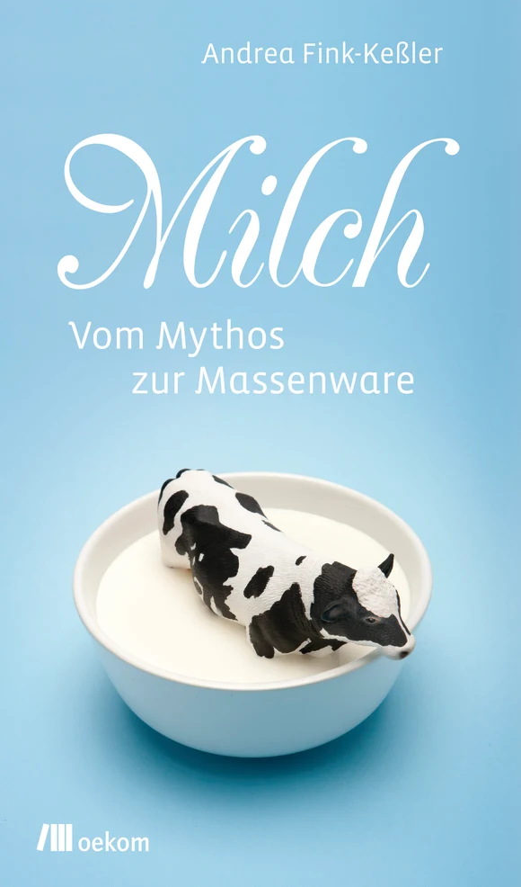 Milch - vom Mythos zur Massenware