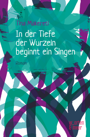 In der Tiefe der Wurzeln beginnt ein Singen