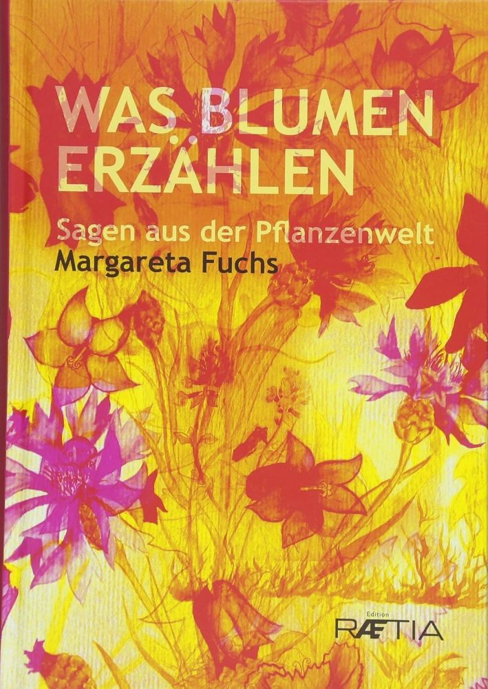 Was Blumen erzählen - Sagen aus der Pflanzenwelt
