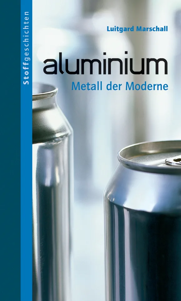 Aluminium - Metall der Moderne