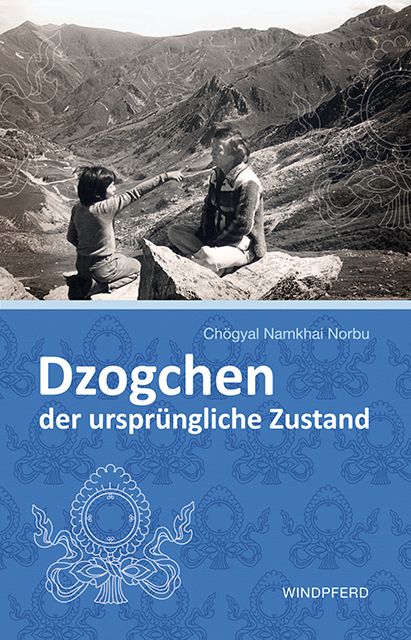 Dzogchen - der ursprüngliche Zustand