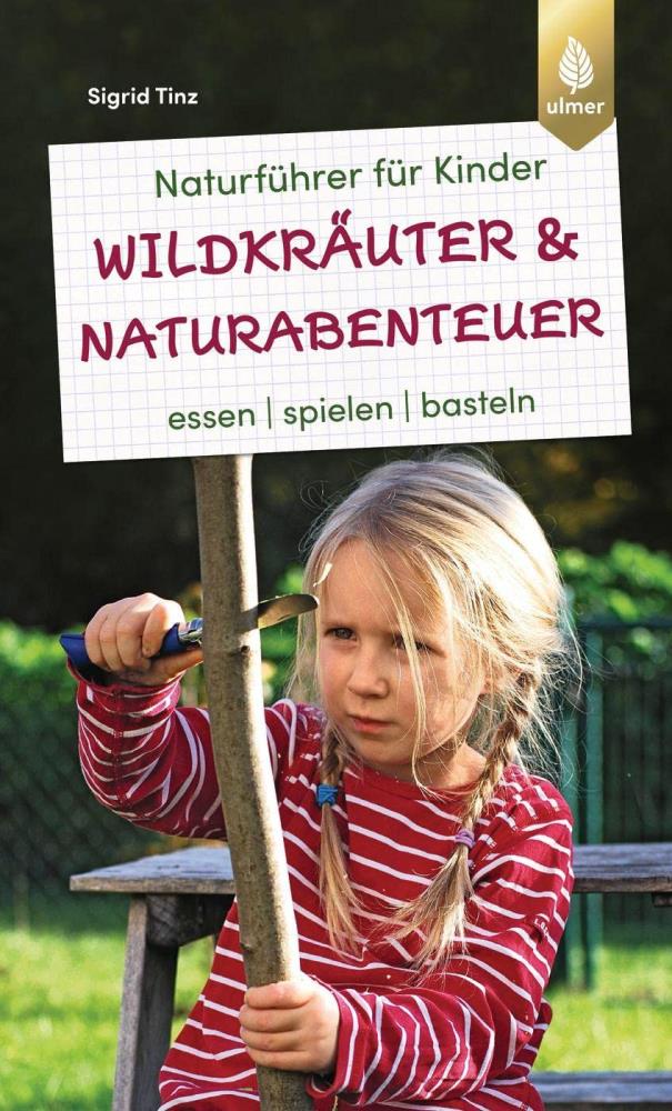 Naturführer für Kinder - Wildkräuter und Naturabenteuer