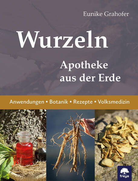 Wurzeln - Apotheke aus der Erde