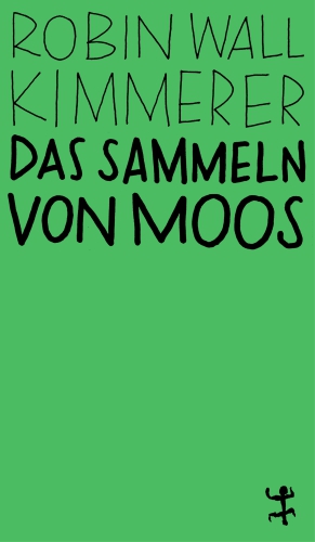 Das Sammeln von Moos - Eine Geschichte von Natur und Kultur