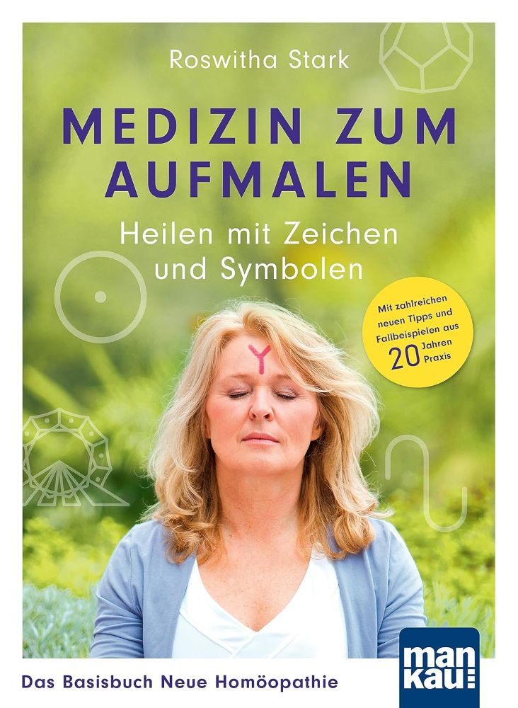 Medizin zum Aufmalen - Das Basisbuch Neue Homöopathie
