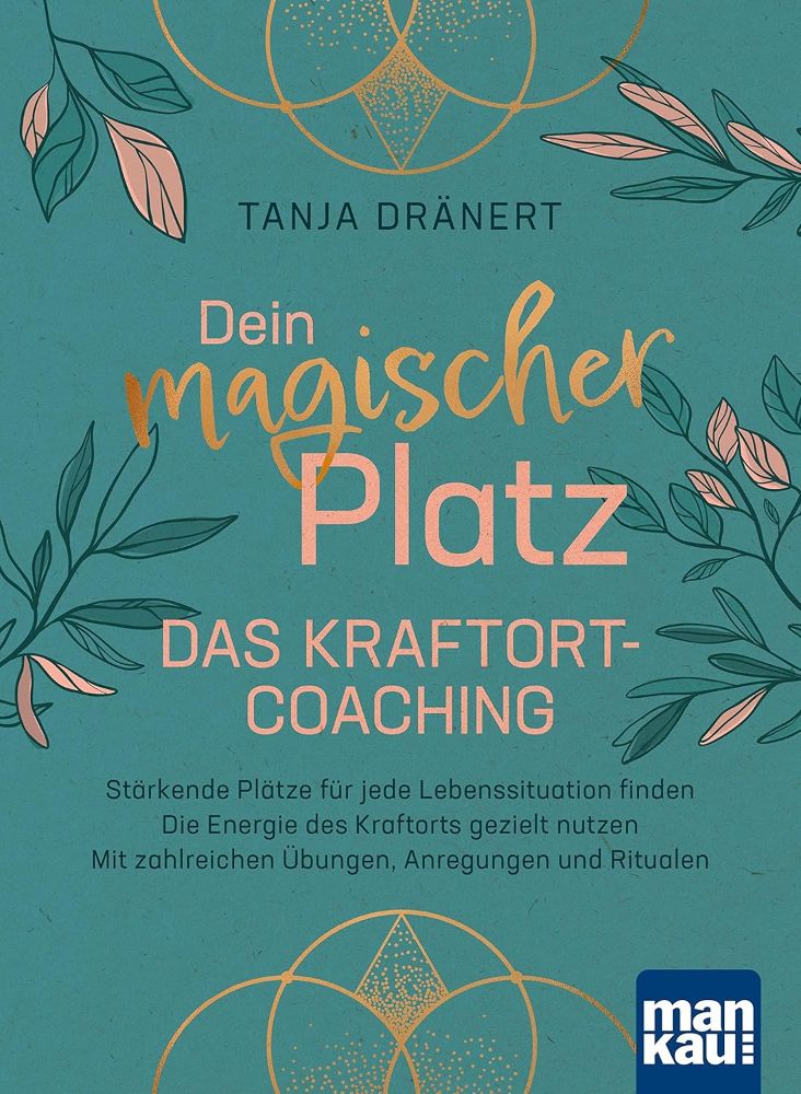 Dein magischer Platz - Das Kraftortcoaching